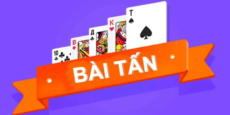 4 Quy tắc cơ bản trong cách chơi bài tấn
